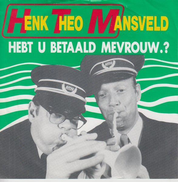 Henk En Theo Mansveld - Hebt U Betaald Mevrouw Vinyl Singles