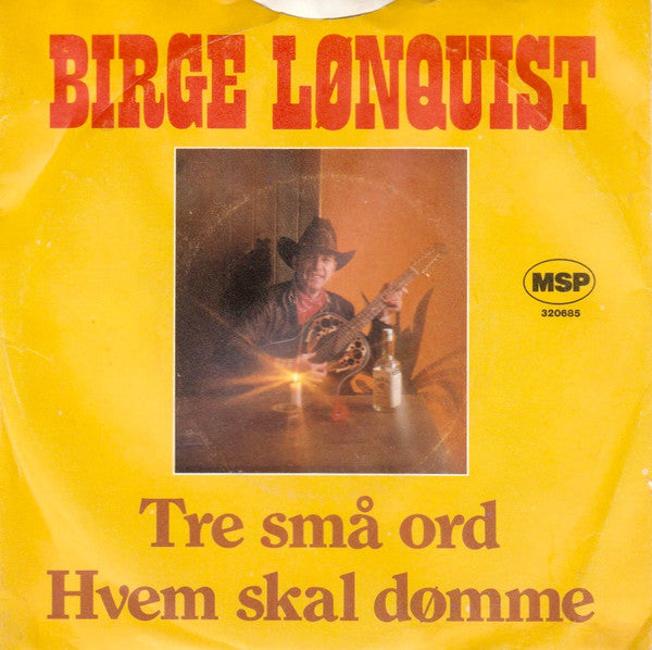 Birge Lønquist - Tre Små Ord Vinyl Singles Vinyl Very Good (VG) <br> Hoes Good Plus (G+)