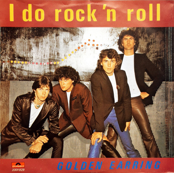 Golden Earring - I Do Rock 'N Roll Vinyl Singles