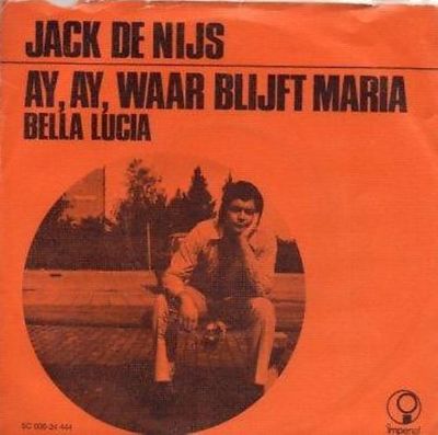 Jack De Nijs - Ay, Ay, Waar Blijft Maria Vinyl Singles Vinyl Zeer Goed / Hoesje Goed "VINYLSINGLES.NL"