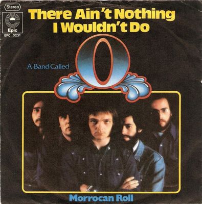 A Band Called "O" - There Ain't Nothing I Wouldn't Do