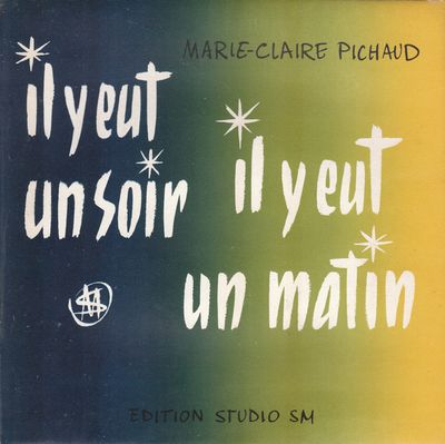 Marie-Claire Pichaud - Il Y Eut Un Soir Il Y Eut Un Matin Vinyl Zeer Goed / Hoesje Goed "VINYLSINGLES.NL"