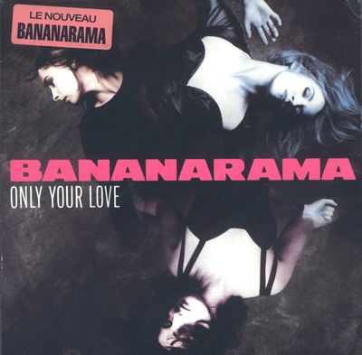 Bananarama - Only Your Love