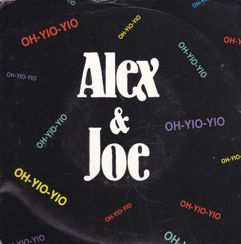 Alex & Joe - Oh-Yio-Yio Vinyl Singles Vinyl Very Good (VG) <br> Hoes Good Plus (G+)