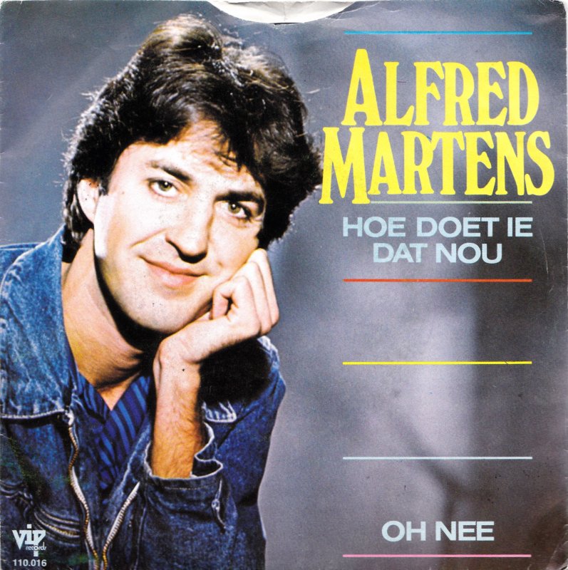 Alfred Martens - Hoe Doet Ie Dat Nou Vinyl Singles Vinyl Very Good (VG) <br> Hoes Good Plus (G+)