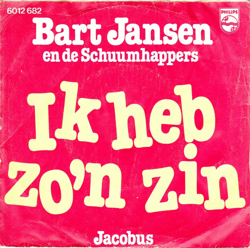 Bart Jansen En De Schuumhappers - Ik Heb Zo'n Zin Vinyl Singles Vinyl Very Good (VG) <br> Hoes Good Plus (G+)