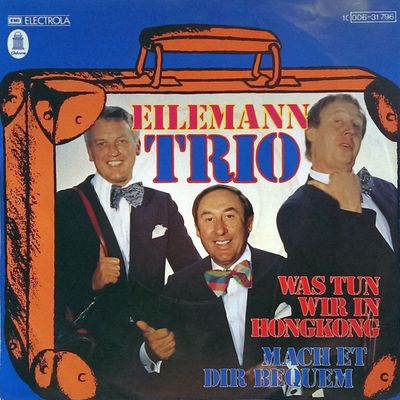 Eilemann-Trio - Was Tun Wir In Hongkong