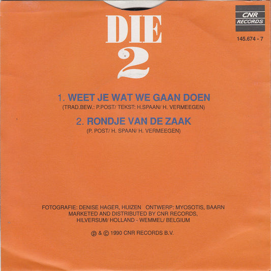 Die 2 - Weet Je Wat We Gaan Doen 43275 Vinyl Singles Vinyl Zeer Goed / Hoesje Goed "VINYLSINGLES.NL"
