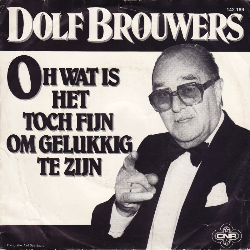 Dolf Brouwers - Oh Wat Is Het Toch Fijn Om Gelukkig Te Zijn Vinyl Singles Vinyl Very Good (VG) <br> Hoes Good Plus (G+)