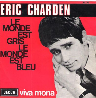 Eric Charden - Le Monde Est Gris, Le Monde Est Bleu Vinyl Singles Vinyl Zeer Goed / Hoesje Goed "VINYLSINGLES.NL"