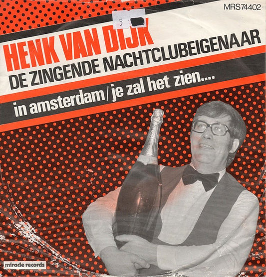 Henk van Dijk, De Zingende Nachtclubeigenaar - In Amsterdam