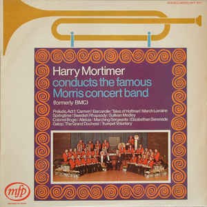 Morris Concert Band - Harry Mortimer Conducts The Famous Morris Concert Band (LP) Vinyl LP Vinyl Very Good (VG) <br> Hoes Good Plus (G+)