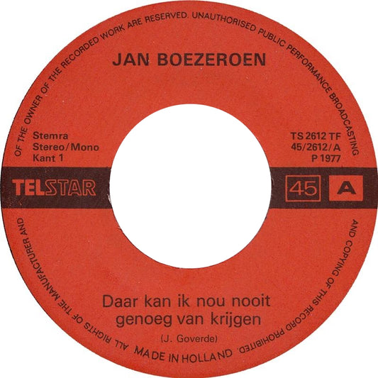 Jan Boezeroen - Daar Kan Ik Nou Nooit Genoeg Van Krijgen
