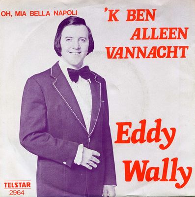 Eddy Wally - 'k Ben Alleen Vannacht Vinyl Singles Media VG+ / Sleeve G+