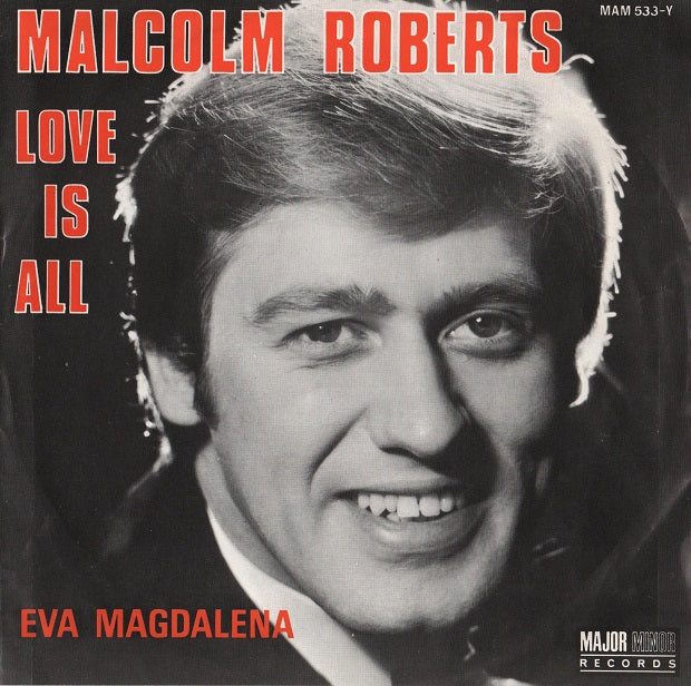 Malcolm Roberts - Love Is All Vinyl Singles Vinyl Very Good (VG) <br> Hoes Good Plus (G+)
