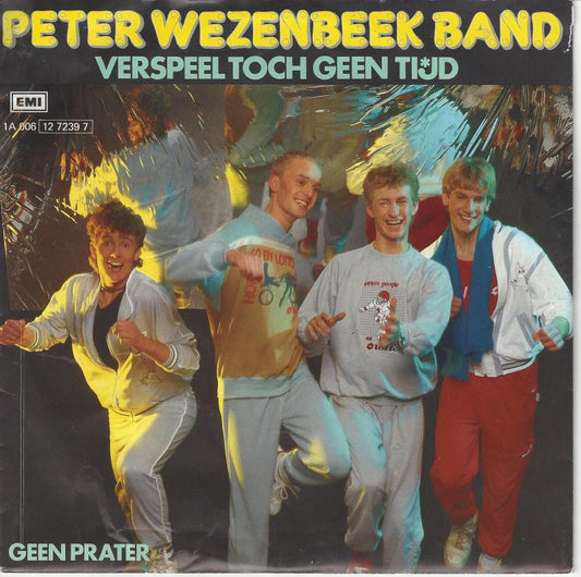 Peter Wezenbeek Band - Verspeel Toch Geen Tijd 35940 Vinyl Singles Goede Staat