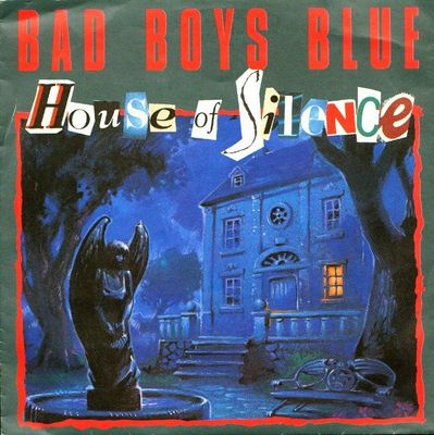 Bad Boys Blue - House Of Silence
