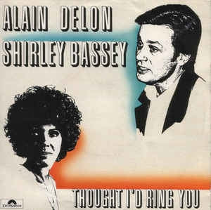 Alain Delon & Shirley Bassey - Thought I'd Ring You Vinyl Singles Vinyl Very Good (VG) <br> Hoes Good Plus (G+)