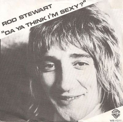 Rod Stewart - Da Ya Think I'm Sexy?