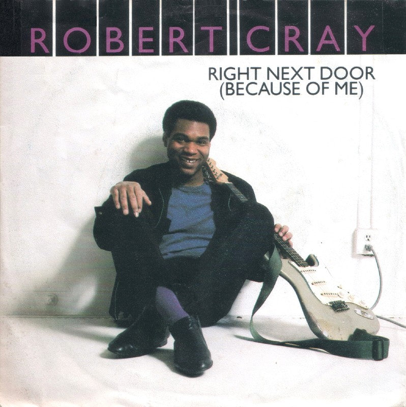 Robert Cray - Right Next Door (Because Of Me)