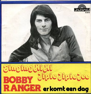 Bobby Ranger - Singing Hi Hi Jipie Jipie Jee+ Vinyl Singles Vinyl (VG) <br> Hoes (G+)