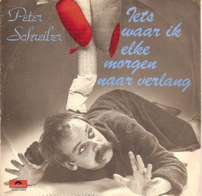Peter Schreiber - Iets Waar Ik Elke Morgen Naar Verlang