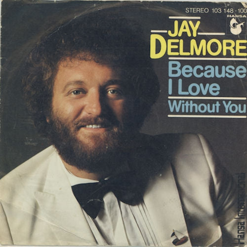 Jay Delmore - Because I Love Vinyl Singles Vinyl Very Good (VG) <br> Hoes Good Plus (G+)