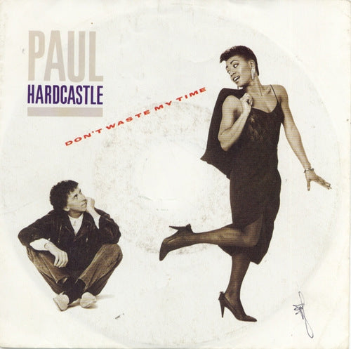 Paul Hardcastle - Don't Waste My Time 30848 Vinyl Singles Vinyl Very Good (VG) <br> Hoes Good Plus (G+)