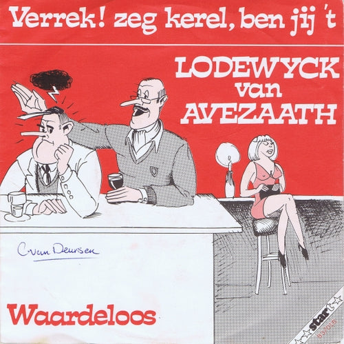 Lodewijck Van Avezaath - Verrek! Zeg Kerel Ben Jij 't 13376 Vinyl Singles Vinyl Very Good (VG) <br> Hoes Good Plus (G+)