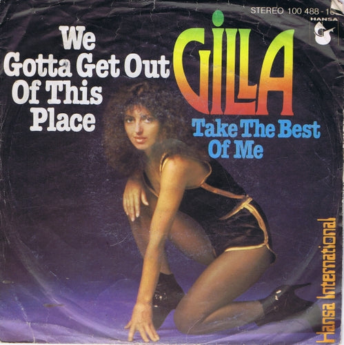 Gilla - We Gotta Get Out Of This Place 17542 Vinyl Singles Vinyl Very Good (VG) <br> Hoes Good Plus (G+)