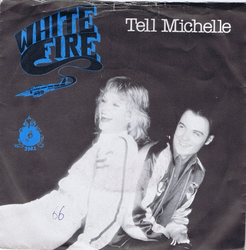 White Fire - Tell Michelle Vinyl Singles Vinyl Very Good (VG) <br> Hoes Good Plus (G+)