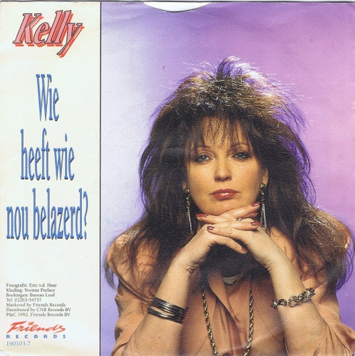 Kelly - Wie Heeft Wie Nu Belazerd Vinyl Singles Vinyl Very Good (VG) <br> Hoes Good Plus (G+)