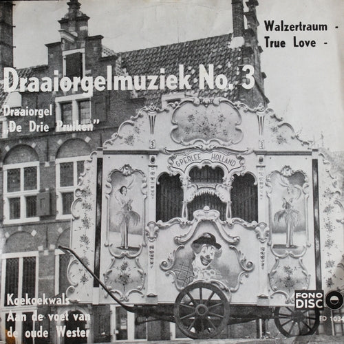 Draaiorgel De Drie Pruiken - Draaiorgelmuziek No. 3 39793 Vinyl Singles EP Vinyl Very Good (VG) <br> Hoes Good Plus (G+)