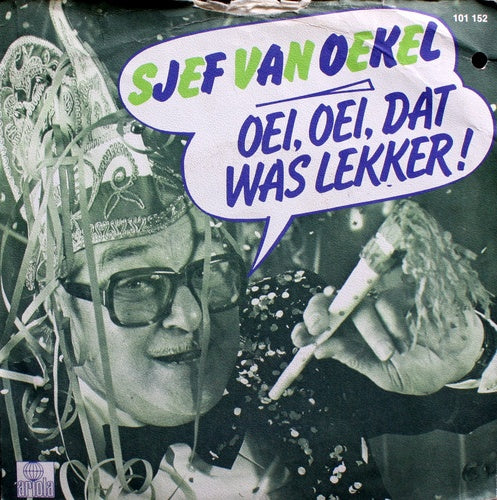 Sjef van oekel - Oei, Oei, Dat Was Lekker! Vinyl Singles Vinyl Very Good (VG) <br> Hoes Good Plus (G+)