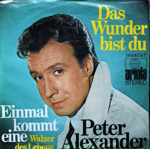 Peter Alexander - Das Wunder Bist Du Vinyl Singles Vinyl Very Good (VG) <br> Hoes Good Plus (G+)