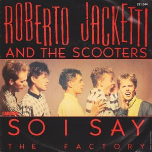 Roberto Jacketti & The Scooters - So I Say Vinyl Singles Vinyl Very Good (VG) <br> Hoes Good Plus (G+)