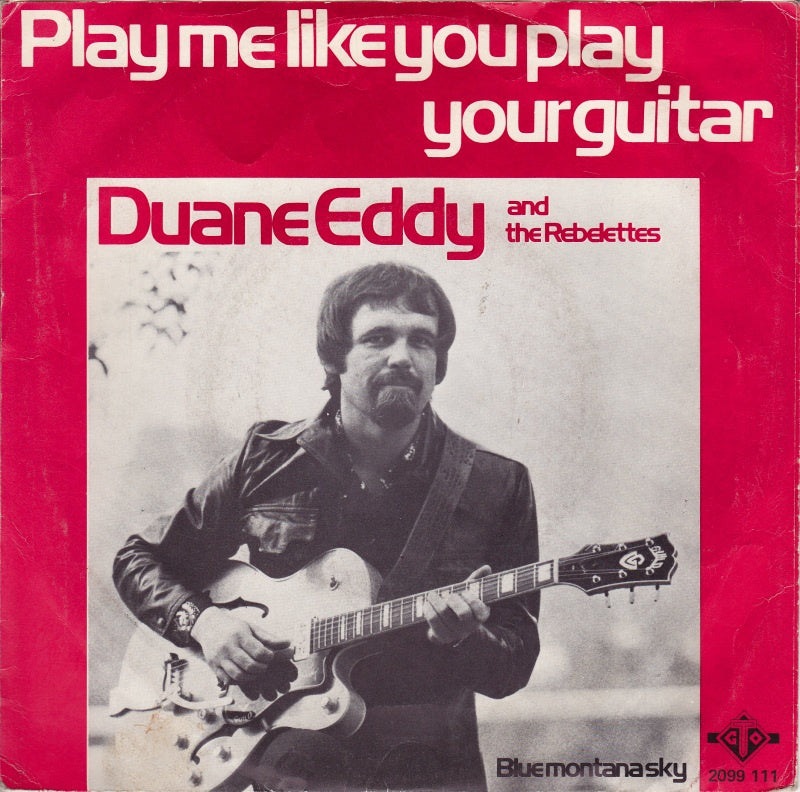 Duane Eddy & The Rebelettes Duane Eddy - Play Me Like You Play Your Guitar Vinyl Singles Vinyl Very Good (VG) <br> Hoes Good Plus (G+)