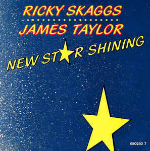 Ricky Skaggs And James Taylor - New Star Shining Vinyl Singles Vinyl Very Good (VG) <br> Hoes Good Plus (G+)