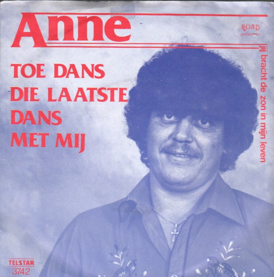Anne - Toe Dans Die Laatste Dans Met Mij Vinyl Singles Vinyl Very Good (VG) <br> Hoes Good Plus (G+)