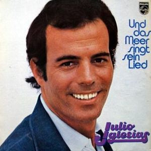 Julio Iglesias - Und Das Meer Singt Sein Lied Vinyl Singles Vinyl Goed / Hoes Redelijk