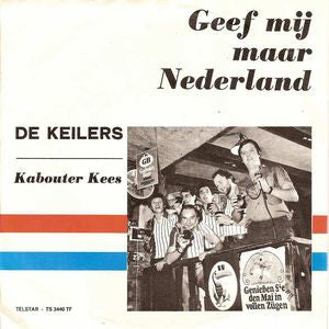 Keilers - Geef Mij Maar Nederland Vinyl Singles Vinyl Very Good (VG) <br> Hoes Good Plus (G+)