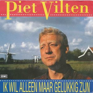 Piet Vilten - Ik Wil Alleen Maar Gelukkig Zijn 40542 Vinyl Singles Vinyl Very Good (VG) <br> Hoes Good Plus (G+)