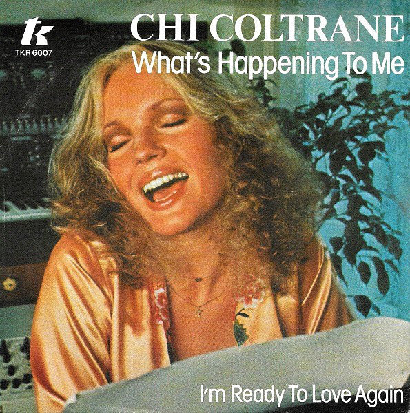 Chi Coltrane - What's Happening To Me (It's A Spell) Vinyl Singles