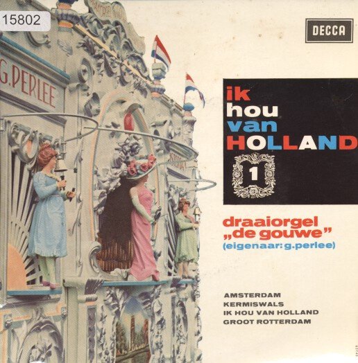 Barrel Organ De Gouwe - Ik Hou Van Holland * Vinyl Singles EP Vinyl Very Good (VG) <br> Hoes Good Plus (G+)