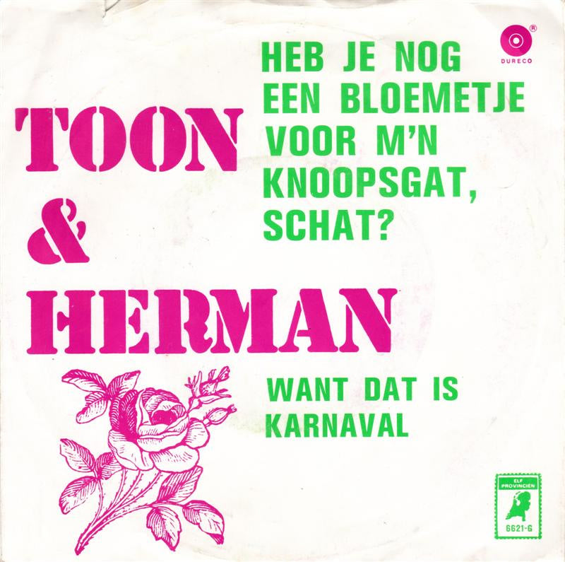 Toon En Herman - Heb Je Nog Een Blommetje Voor M'n Knoopsgat Sachat (B-Keus) Vinyl Singles Vinyl (G) <br> Hoes (F)