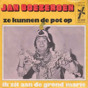 Jan Boezeroen - Ze Kunnen De Pot Op Vinyl Singles Vinyl Very Good (VG) <br> Hoes Good Plus (G+)