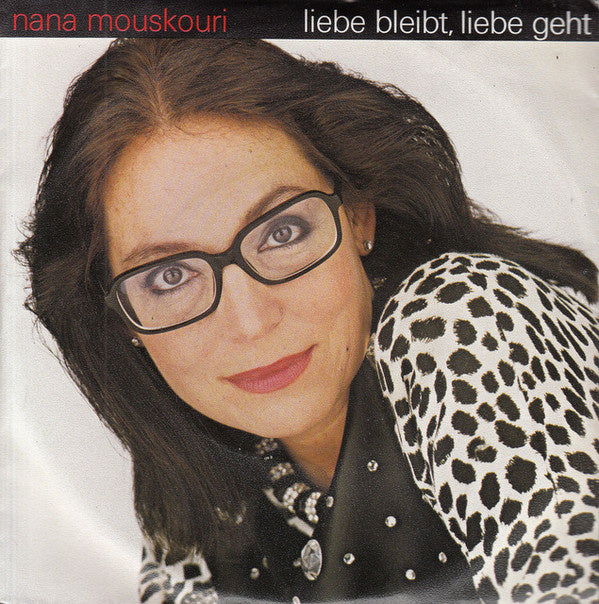 Nana Mouskouri - Liebe Bleibt, Liebe Geht Vinyl Singles