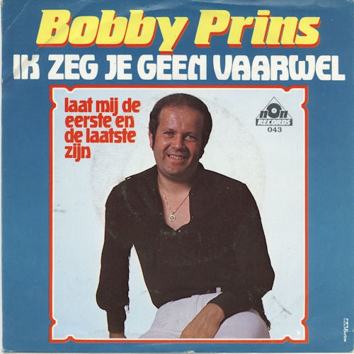 Bobby Prins - Ik Zeg Je Geen Vaarwel Vinyl Singles Vinyl Very Good (VG) <br> Hoes Good Plus (G+)