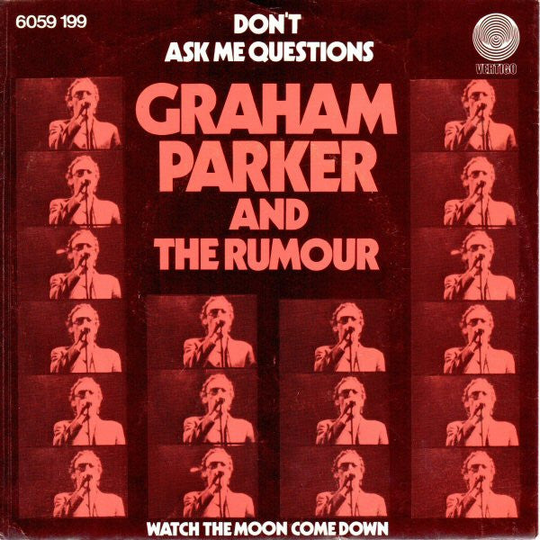 Graham Parker And The Rumour - Don't Ask Me Questions Vinyl Singles Vinyl Very Good (VG) <br> Hoes Good Plus (G+)