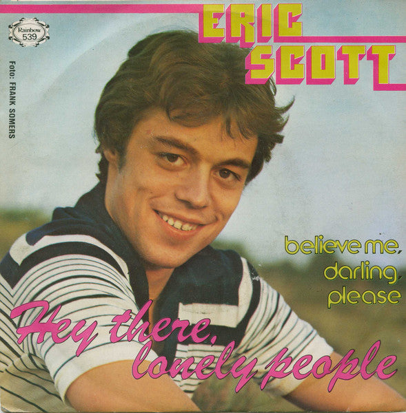 Eric Scott - Hey There Lonely People Vinyl Singles Vinyl Very Good (VG) <br> Hoes Good Plus (G+)